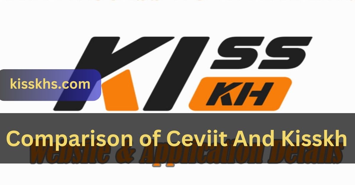 Comparison of Ceviit And Kisskh