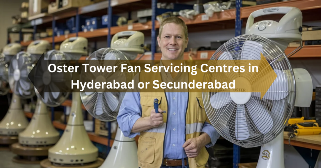 Oster Tower Fan Servicing Centres in Hyderabad or Secunderabad