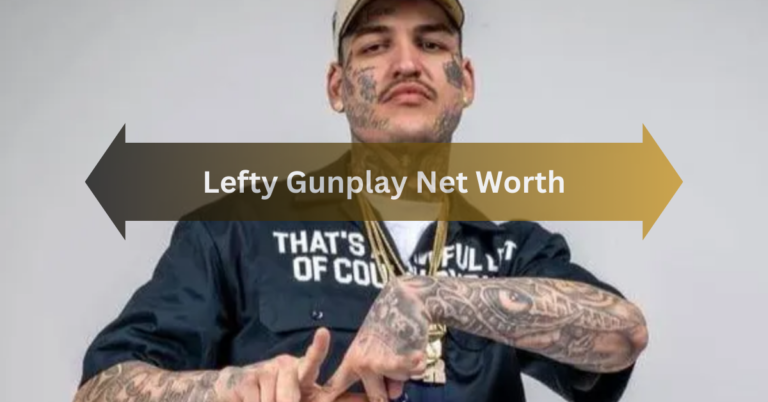 Lefty Gunplay Net Worth – The Unique Features That Lefty Gunplay Stands Out!